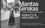 Manto Girsko fotografijos paroda „Nematyta gegužės - 17“ 